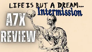 Intermission Avenged Sevenfold  Life is But A Dream Review