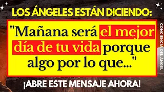 11:11💌ÁNGEL DICE: Mañana es el mejor día de tu vida porque...✝️ Mensaje del Ángel