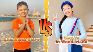 Kids Roma Show VS Kaycee (Kaycee in Wonderland) Stunning Transformation ⭐ From Baby To Now