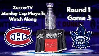 Stanley Cup Playoffs Watch Along - Montreal Canadiens vs Toronto Maple Leafs (Round 1 - Game 3)