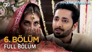 Divane Gönlüm - Deewangi 6. Bölüm 💓💫 #pakistandizileri #Deewangi  #pakistanidrama