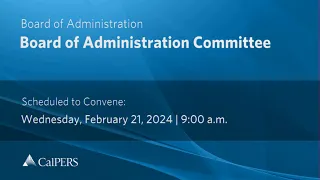 Board of Administration | Wednesday, February 21, 2024