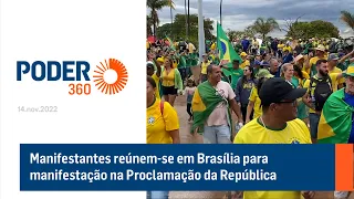 Manifestantes reúnem-se em Brasília para manifestação na Proclamação da República