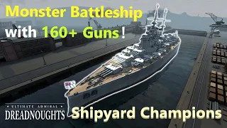 164 Guns on a Battleship!! -- Shipyard Champions (S4:EP16) #ultimateadmiraldreadnoughts