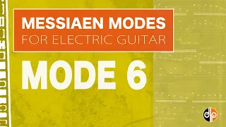 Messiaen Modes for Electric Guitar | Mode 6