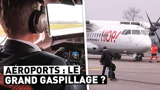 AÉROPORTS : LE GRAND GASPILLAGE ?