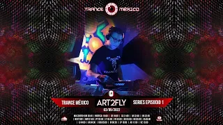 DJ Art2Fly / Trance México Series Episodio 1