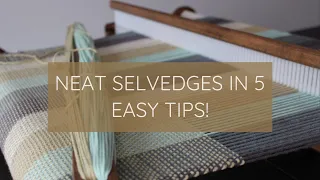 Weave Neat Selvedges on a Rigid Heddle Loom-5 Easy Tips to Ace Your Woven Edges