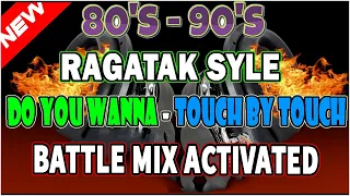 THE BEST RAGATAK 80'S 90' DISCO BATTLE MIX || DO YOU WANNA - TOUCH BY TOUCH 🎇SOUNDCHECK PAUPAS