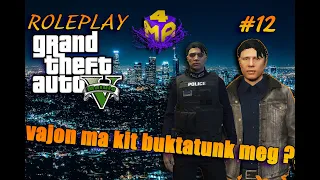 HUN  4MA ForMa Roleplay  GTA V . vajon ma kit buktatunk meg ?    12. rész (Matula)