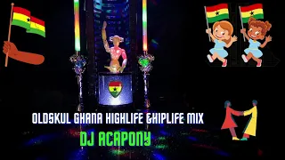 TOP GHANA OLDSKUL/THROWBACK HIGHLIFE & HIPLIFE NONSTOP MIX BY DJ ACAPONY