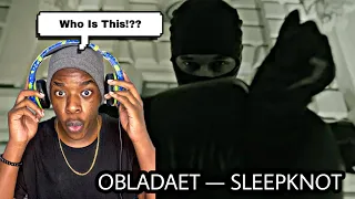 FIRST TIME REACTING TO OBLADAET — SLEEPKNOT