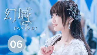 ENG SUB【幻城 Ice Fantasy】EP06 William Feng, Victoria Song, Ray Ma. A battle of ice and fire