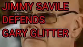 Jimmy Savile Defending Gary Glitter