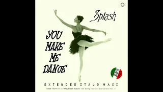Splash  - You Make Me. Dance Vocal Extended Splash Mix. 2021