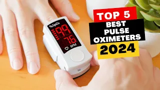 Top 5 Best Pulse Oximeters Of 2024