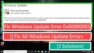 Fix Microsoft Update Error 0x80080005 || Fix All Windows Update Errors [3 Solutions]