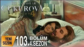 Bir Zamanlar Çukurova 103.Bölüm Fragmanı - 4.Sezon