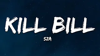 SZA - Kill Bill (Lyrics)