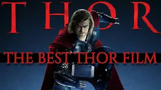 THOR Is Better Than You Remember - The BEST Thor Film
