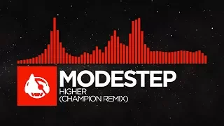 [DnB] - Modestep - Higher (Champion Remix) [Higher (The Remixes)]