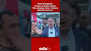 Ümit Özdağ’dan Arapça konuşan kişiye: “Bu arkadaşı Zafer Turizme götürün hemen” #shorts