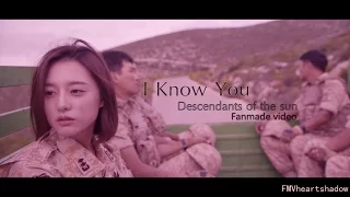 I Know You || Descendants of the sun MV | Fanmade