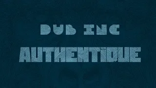 DUB INC - Authentique (Lyrics Vidéo Official) - Album "Millions"