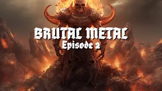 Brutal Metal - Episode - 2 | Metal | Heavy [ Workout Music ]