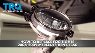 How to Replace Fog Lights 2006-2009 Mercedes-Benz E350
