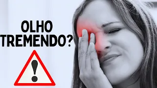 OLHO TREMENDO COM FREQUÊNCIA: O QUE PODE SER?  | Dr Dayan Siebra