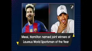 Messi, Hamilton named joint winners of Laureus World Sportsman of the Year