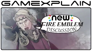 New Fire Emblem Discussion (Thoughts & Impressions)