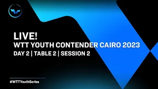 LIVE! | T2 | Day 2 | WTT Youth Contender Cairo 2023 | Session 2