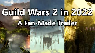 Guild Wars 2 in 2022 | A Fan-Made Trailer