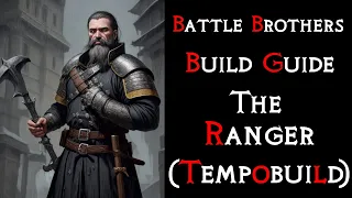 Battle Brothers: The "Ranger" Build Guide | How to DOMINATE the early game