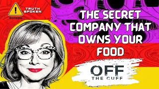 The Secret Company That Owns Your Food. What are We REALLY Eating?