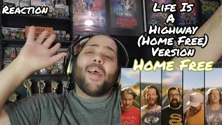 Home Free - Life Is a Highway Home Free Version |REACTION| First Listen