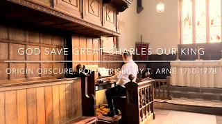 God Save Great Charles Our King! - The National Anthem - Daniel Roberts | Organist