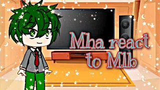 Mha react to mlb || Mha/bnha || part 1? || Gacha || Maddie_Sun