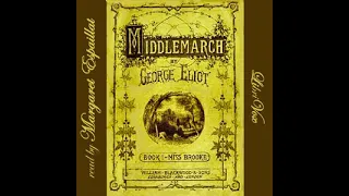 Middlemarch, A Study of Provincial Life, Book I. Miss Brooke, Prelude & Chapter I