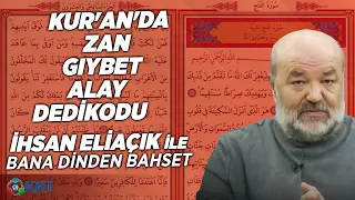 Kur'an'da Zan, Gıybet, Alay, Dedikodu | İhsan Eliaçık | Bana Dinden Bahset