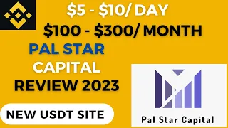 New USDT Site Make $5 - $10/Daily for 30 days again and again ( $100-$300 a month) Pal Star Capital