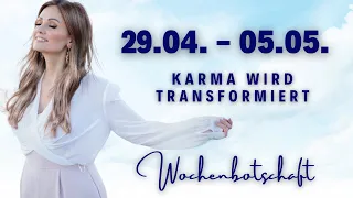 Karma wird transformiert! 29.04. - 05.05. Wochenbotschaft Tarot