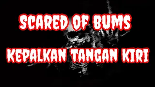 Scared Of Bums - Kepalkan Tangan Kiri ( Karaoke Kita ) musik tanpa vokal