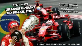 F1 2006 Mod F1 2007 PSP - RECRIANDO O GRANDE PRÊMIO DO BRASIL 2007 - (Edition by Victor Martins)