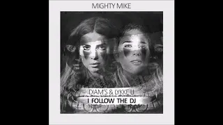 I Follow the DJ (Diam's & Lykke Li) - Mighty Mike