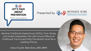 Let's Talk About Prevention Webinar: Preventing Adverse Childhood Experiences (ACEs) | Dr. Stan Sonu