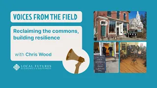 Reclaiming the commons, building resilience with Chris Wood