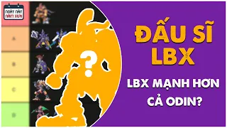 TOP Những LBX Mạnh Nhất Trong Đấu Sĩ LBX Mùa 1 | Góc Tán Dóc #1